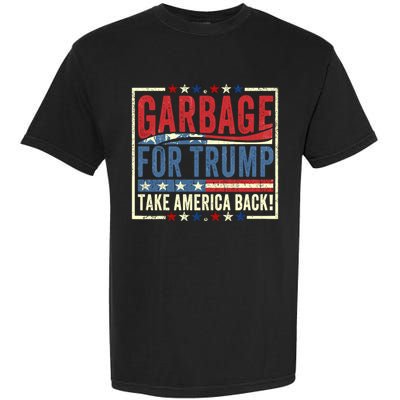 Garbage For Trump Take America Back Garment-Dyed Heavyweight T-Shirt