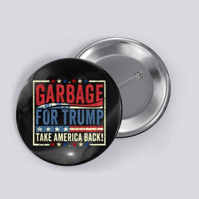 Garbage For Trump Take America Back Button