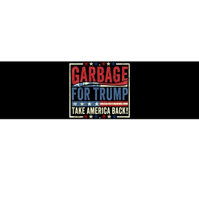 Garbage For Trump Take America Back Bumper Sticker