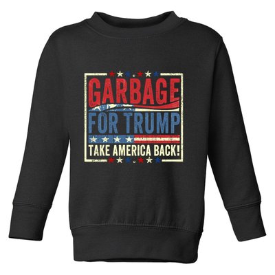 Garbage For Trump Take America Back Toddler Sweatshirt
