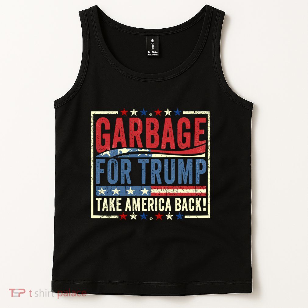 Garbage For Trump Take America Back Tank Top