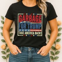 Garbage For Trump Take America Back Womens T-Shirt