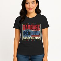 Garbage For Trump Take America Back Womens T-Shirt