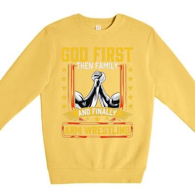 God First Then Family And Finally Arm Wrestling  Arm Muscle  Premium Crewneck Sweatshirt