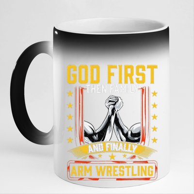 God First Then Family And Finally Arm Wrestling  Arm Muscle  11oz Black Color Changing Mug