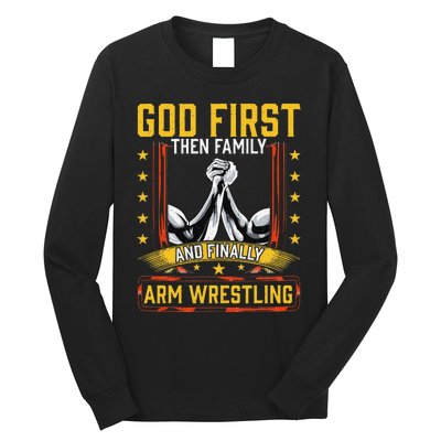 God First Then Family And Finally Arm Wrestling  Arm Muscle  Long Sleeve Shirt