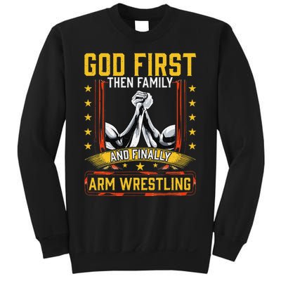 God First Then Family And Finally Arm Wrestling  Arm Muscle  Sweatshirt