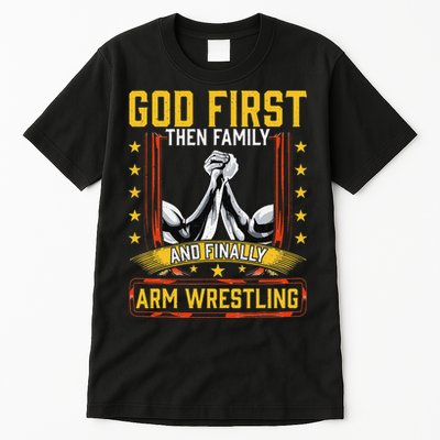 God First Then Family And Finally Arm Wrestling  Arm Muscle  Tall T-Shirt