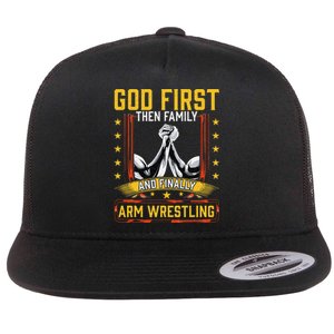 God First Then Family And Finally Arm Wrestling  Arm Muscle  Flat Bill Trucker Hat