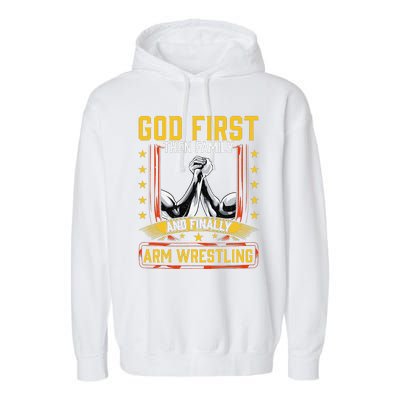 God First Then Family And Finally Arm Wrestling  Arm Muscle  Garment-Dyed Fleece Hoodie