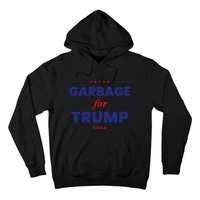 Garbage For Trump 2024 Funny Trump Supporter Gift Hoodie