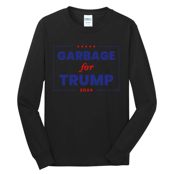 Garbage For Trump 2024 Funny Trump Supporter Gift Tall Long Sleeve T-Shirt