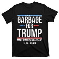 Garbage For Trump Make American Garbage Great Again Gift T-Shirt