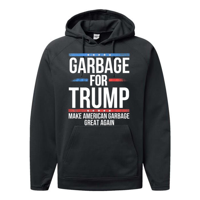 Garbage For Trump Make American Garbage Great Again Performance Fleece Hoodie