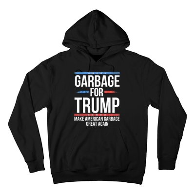 Garbage For Trump Make American Garbage Great Again Hoodie