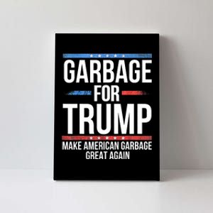 Garbage For Trump Make American Garbage Great Again Canvas