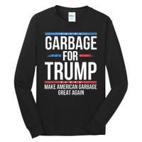 Garbage For Trump Make American Garbage Great Again Tall Long Sleeve T-Shirt