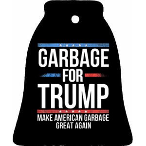 Garbage For Trump Make American Garbage Great Again Ceramic Bell Ornament