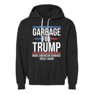 Garbage For Trump Make American Garbage Great Again Garment-Dyed Fleece Hoodie