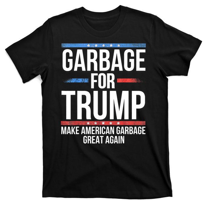 Garbage For Trump Make American Garbage Great Again T-Shirt