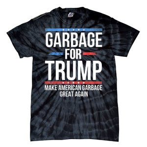 Garbage For Trump Make American Garbage Great Again Tie-Dye T-Shirt