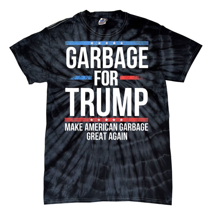 Garbage For Trump Make American Garbage Great Again Tie-Dye T-Shirt