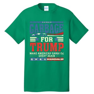 Garbage For Trump Make American Garbage Great Again Tall T-Shirt