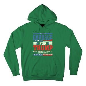 Garbage For Trump Make American Garbage Great Again Tall Hoodie