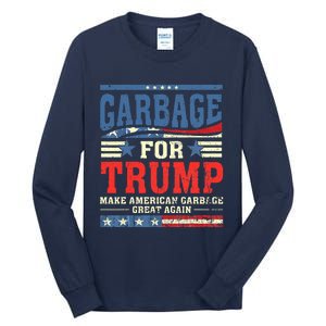 Garbage For Trump Make American Garbage Great Again Tall Long Sleeve T-Shirt