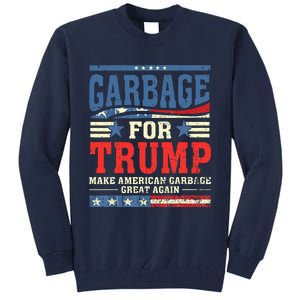 Garbage For Trump Make American Garbage Great Again Tall Sweatshirt