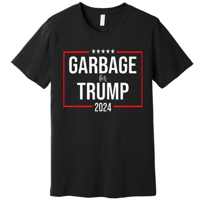 Garbage For Trump Make American Garbage Great Again Premium T-Shirt