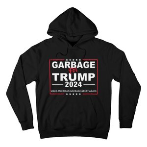 Garbage For Trump Make American Garbage Great Again 2024 Hoodie