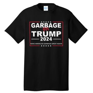 Garbage For Trump Make American Garbage Great Again 2024 Tall T-Shirt