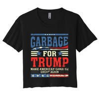 Garbage For Trump Make American Garbage Great Again Women's Crop Top Tee