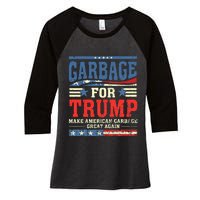 Garbage For Trump Make American Garbage Great Again Women's Tri-Blend 3/4-Sleeve Raglan Shirt