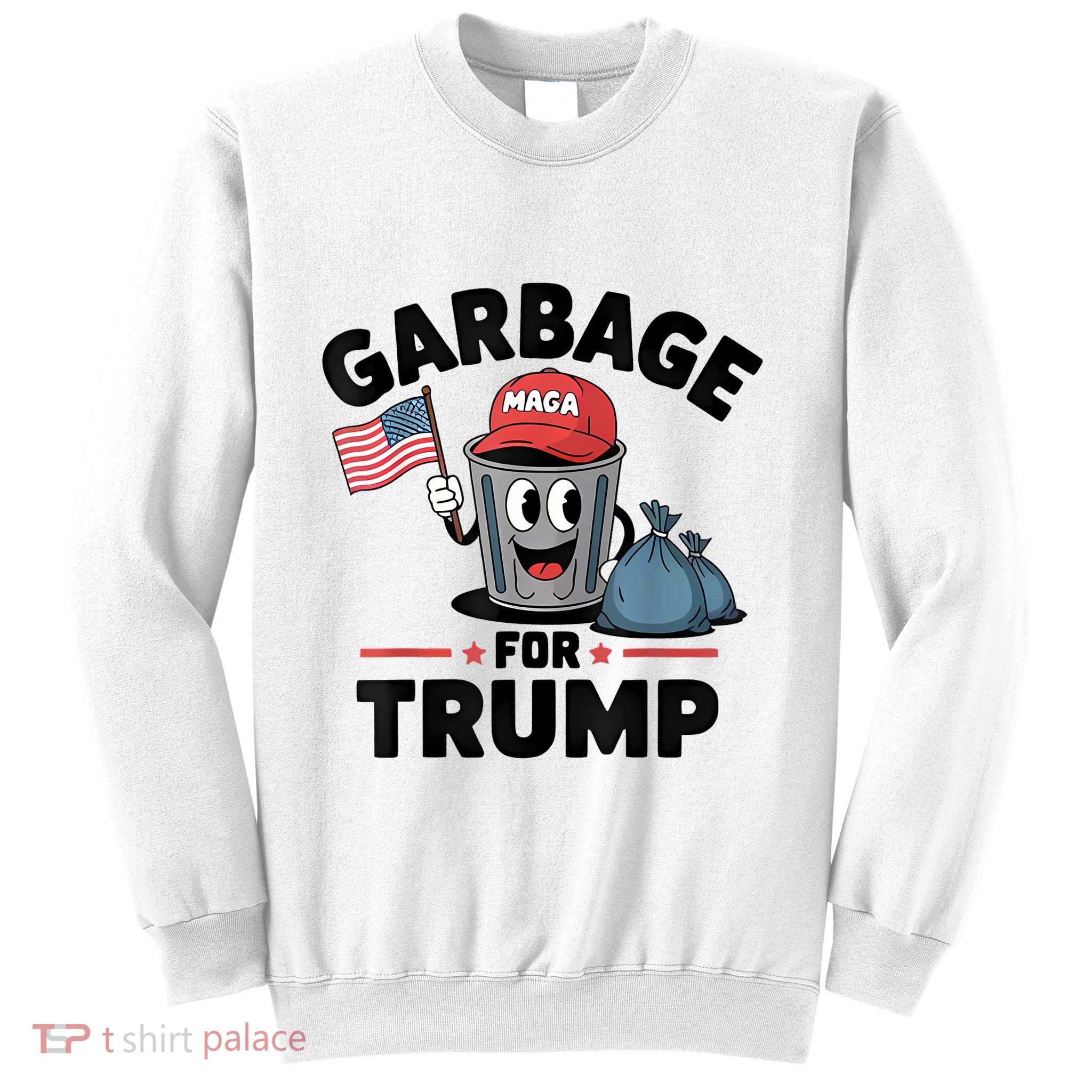 Garbage For Trump Proud Maga Garbage Trump Supporter Sweatshirt