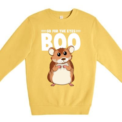 Go For The Eyes Boo Hamster Guinea Pig Funny Gift Hamster Great Gift Premium Crewneck Sweatshirt