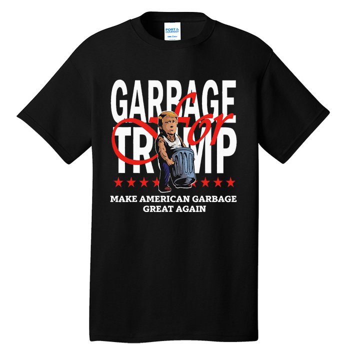 Garbage For Trump 2024 Make American Garbage Great Again Tall T-Shirt