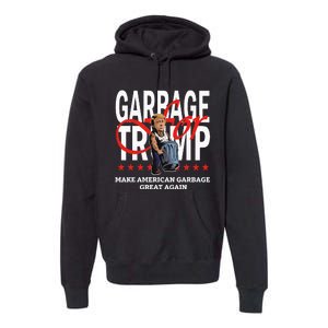 Garbage For Trump 2024 Make American Garbage Great Again Premium Hoodie