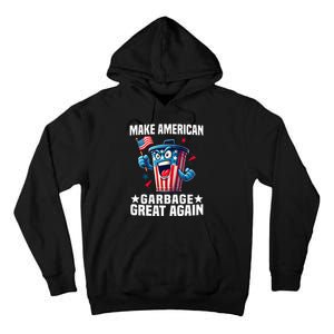 Garbage For Trump 2024 Make American Garbage Great Again Tall Hoodie