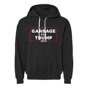 Garbage For Trump 2024 Team Garbage Presidential Election Garment-Dyed Fleece Hoodie