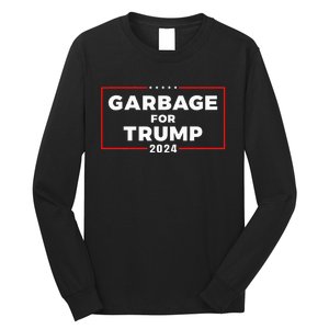 Garbage For Trump 2024 Team Garbage Presidential Election Long Sleeve Shirt