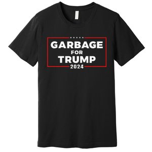 Garbage For Trump 2024 Team Garbage Presidential Election Premium T-Shirt