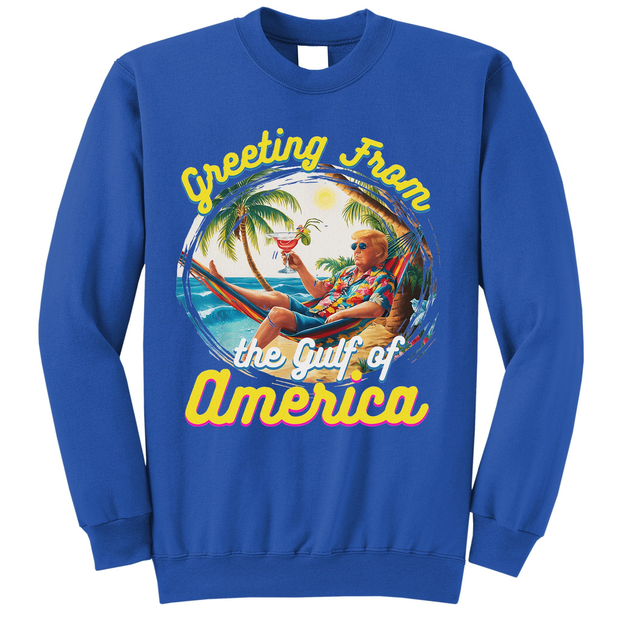 Greeting From The Gulf Of Usa America Trump Sweatshirt