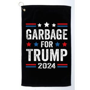 Garbage For Trump 2024 Trump Supporter Platinum Collection Golf Towel