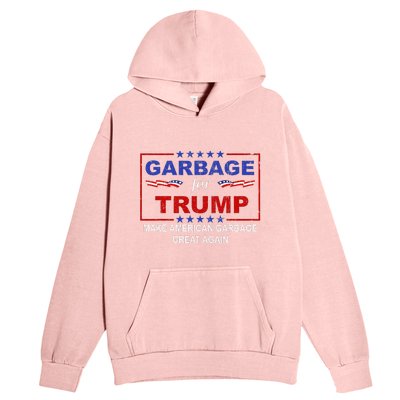 Garbage For Trump Make American Garbage Great Again Urban Pullover Hoodie