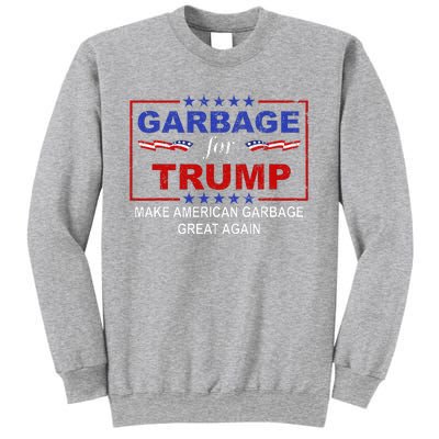 Garbage For Trump Make American Garbage Great Again Sweatshirt