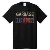 Garbage For Trump 2024 Trump Supporter Tall T-Shirt