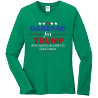 Garbage For Trump Make American Garbage Great Again Ladies Long Sleeve Shirt