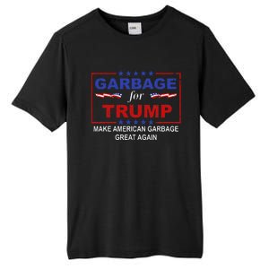 Garbage For Trump Make American Garbage Great Again Tall Fusion ChromaSoft Performance T-Shirt